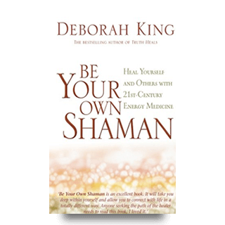 Bbe Your Own Shaman - Deborah King