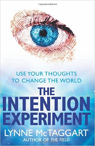 The Intention Experiment by Author Lynne McTaggart